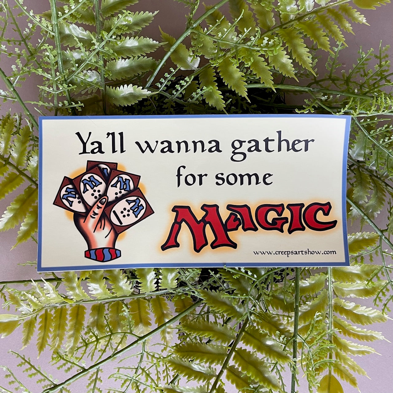 YA'LL WANNA M A G I C BUMPERSTICKER